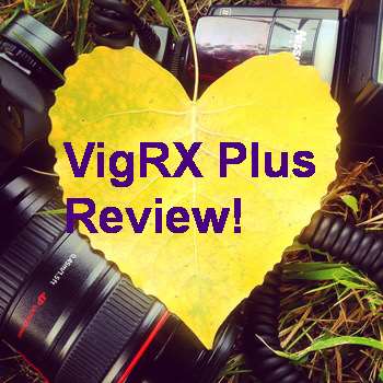 Real Reviews Of VigRX Plus