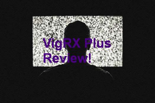 VigRX Plus Review 2017